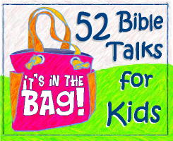Sermons for Kids, Bible talks